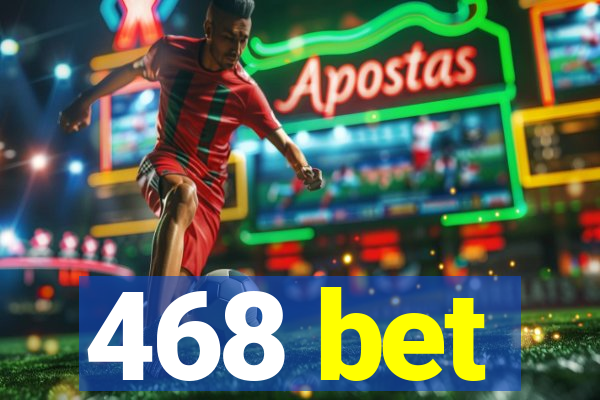 468 bet